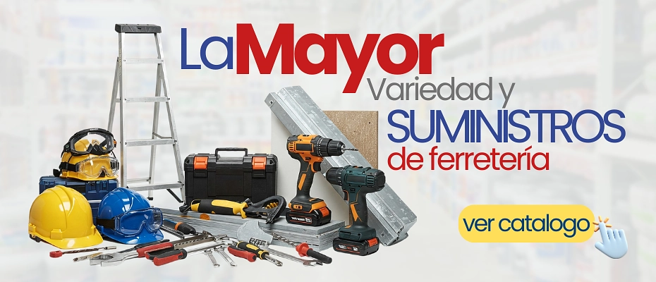 La Mayor Variedad de Herramientas Suministros de Ferretería